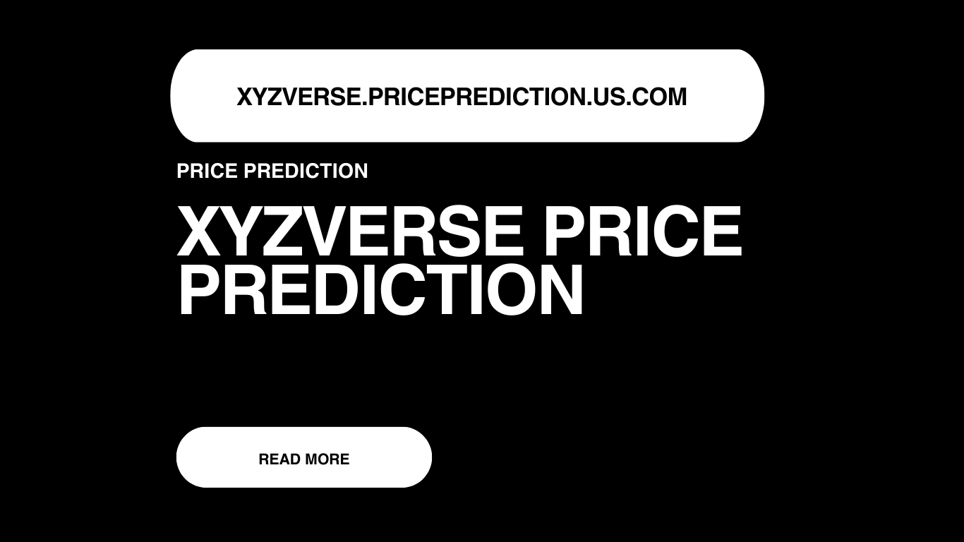 XYZVerse Price Prediction | XYZ Forecast 2025, 2030, 2040